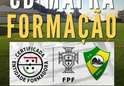 CLUBE DESPORTIVO DE MAFRA - ENTIDADE FORMADORA DE FUTEBOL CERTIFICADA