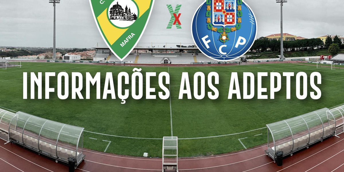 CD Mafra - FC Porto: Informações aos Adeptos