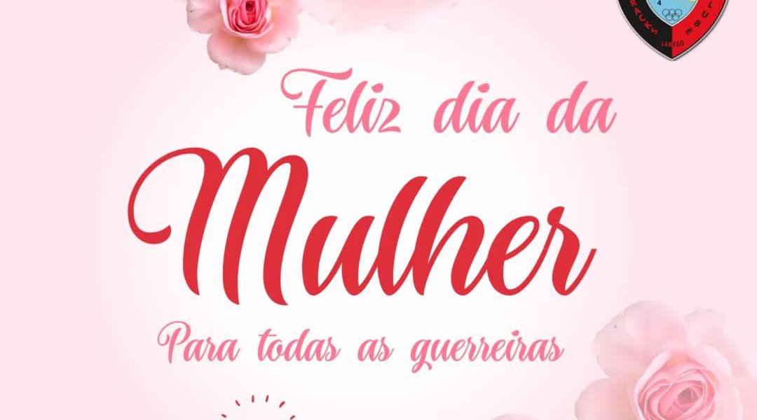 Feliz Dia da Mulher.