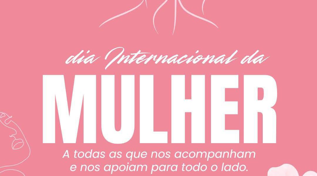 Dia da Mulher.