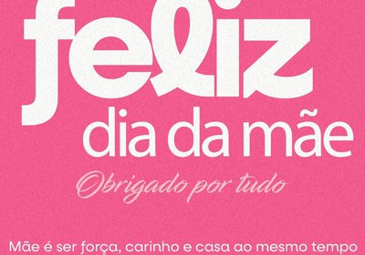 Feliz dia da Mãe.